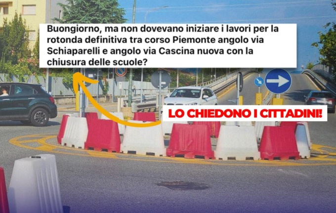 “Che fine ha fatto la rotonda tra corso Piemonte e via Cascina Nuova?”