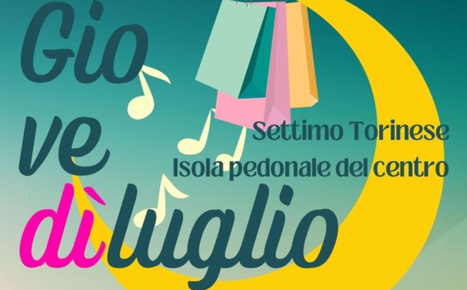 Tornano i Giovedì di luglio: musica, shopping e colori nel centro di Settimo