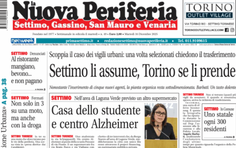 Ecco cosa trovate su “La Nuova Periferia” di Settimo del 16 dicembre