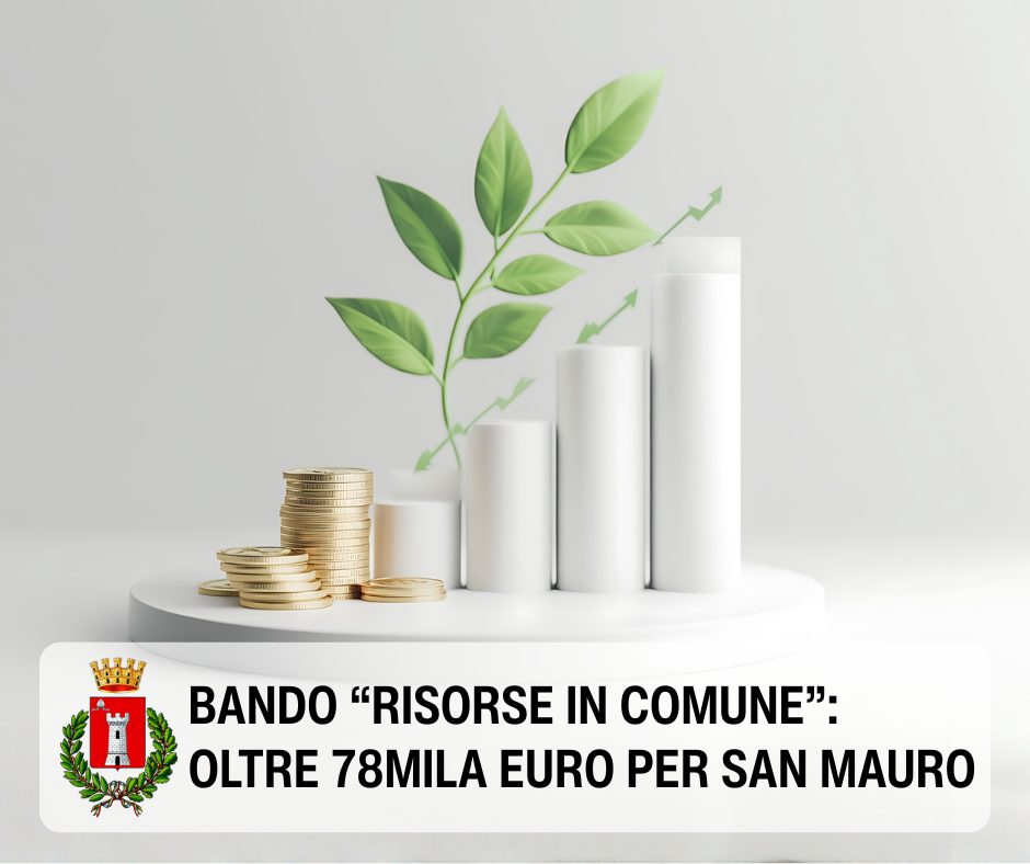 Risorse in Comune, a San Mauro arrivano oltre 78mila euro